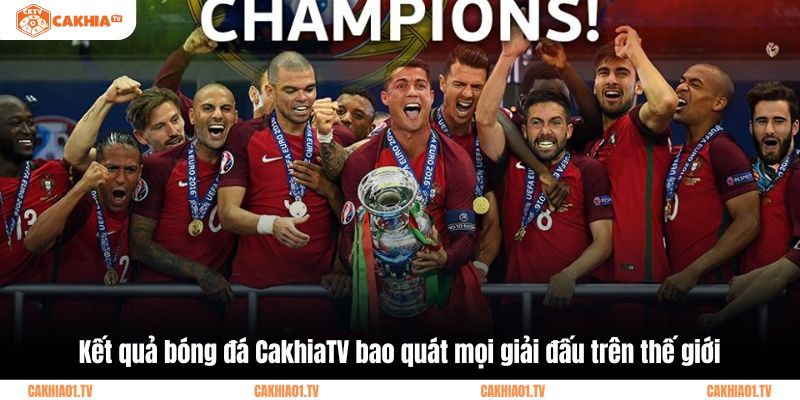 Kết quả bóng đá CakhiaTV bao quát mọi giải đấu trên thế giới